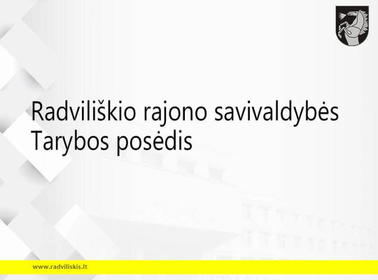 2026 m. gegužės 28 d. 13.00 val. šaukiamas Radviliškio rajono savivaldybės tarybos posėdis
