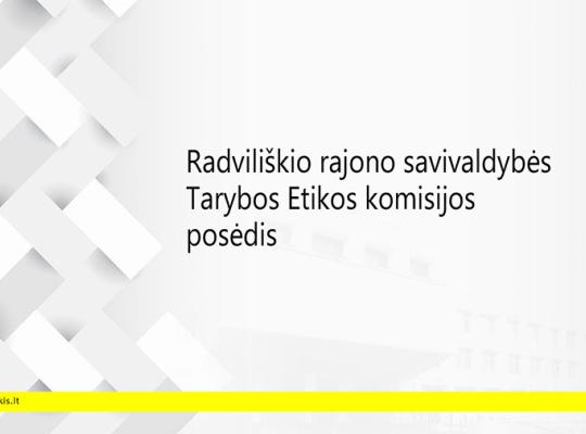 2025 m. gruodžio 9 d. šaukiamas Radviliškio rajono savivaldybės tarybos Etikos komisijos posėdis